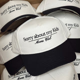 Sorry About My Kids - Vintage Trucker Hat