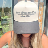 Sorry About My Kids - Vintage Trucker Hat